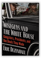 book cover for 'Wiseguys and the White House'